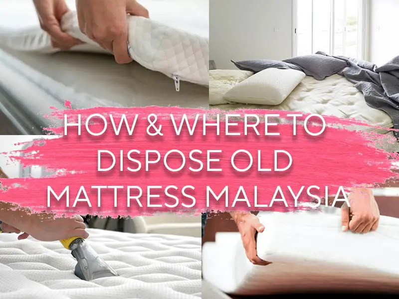 how and where to dispose old mattress malaysia