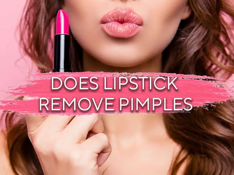 Does Lipstick Remove Pimples or acne outbreak