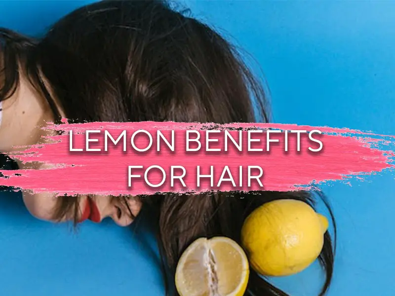 lemon benefits for hair and how to use it